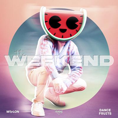 The Weekend By MELON, DMNDS, Dance Fruits Music's cover