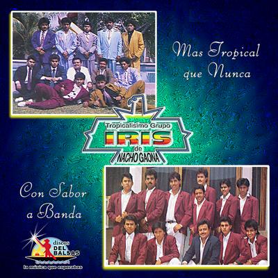 Tropicalisimo Grupo Iris de Nacho Gaona's cover