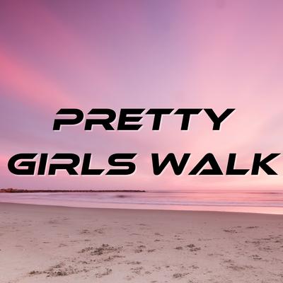 Pretty Girls Walk By DJ Challenge X's cover
