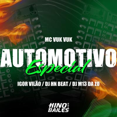 Automotivo Especial By Igor vilão, Mc Vuk Vuk, dj hn beat, DJ M13 DA ZO's cover