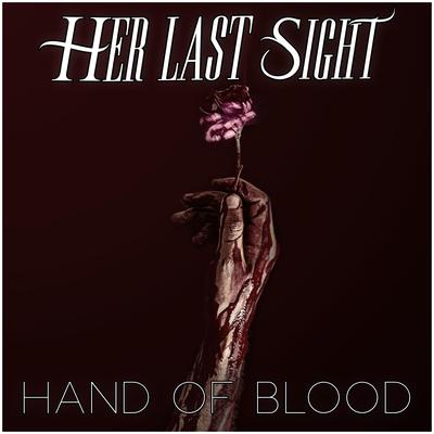 Hand of Blood By Her Last Sight's cover