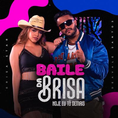 Hoje Eu Tô Demais By Brisa Star, Deavele Santos, KASINO's cover