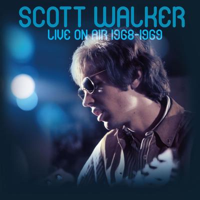 Montague Terrace (In Blue) (Live: Special 2 - Dec 30th 1968) By Scott Walker's cover