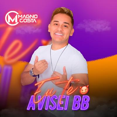 Eu Te Avisei Bb By Magno Costa's cover