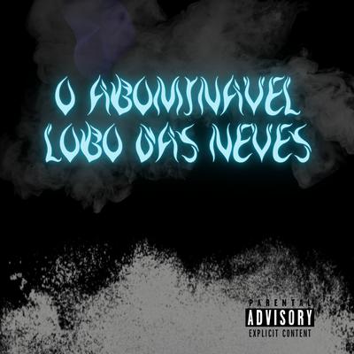 O Abominável Lobo das Neves By Diogo Loko MC, Vivari, MUB Music's cover
