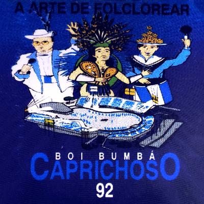 Chega Já Meu Boi By Boi Bumbá Caprichoso's cover