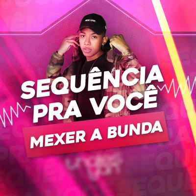 Sequência pra Você Mexer a Bunda By Dj Thalles Yan's cover