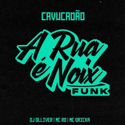 Cavucadão (feat. Dj Olliver, Mc Rd & Mc Dricka) By A RUA É NOIX FUNK, DJ OLLIVER, Mc RD, Mc Dricka's cover