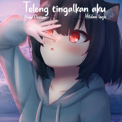 Tolong Tinggalkan Aku's cover