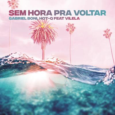 Sem Hora pra Voltar (feat. Vilela)'s cover