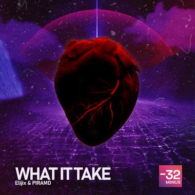 What It Take By Elijix, PIRAMD's cover