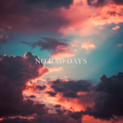 No Bad Days By Malcom Beatz's cover