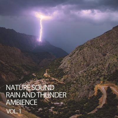 Nature Sound Rain And Thunder Ambience Vol. 1's cover