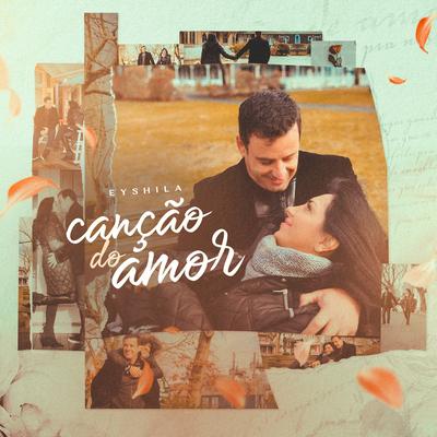 Canção do Amor By Eyshila's cover