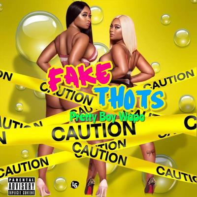 Fake Thots By Pretty Boy Wapo's cover