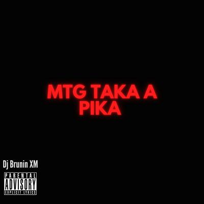 Mtg Taka a Pika By Dj Brunin XM's cover