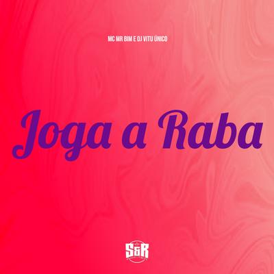 Joga a Raba By Vitu Único, Mc Mr. Bim's cover