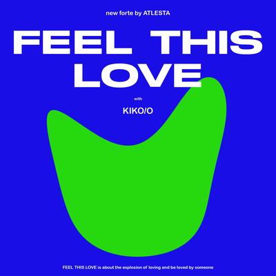 Feel This Love By Atlesta, KIKO/O's cover