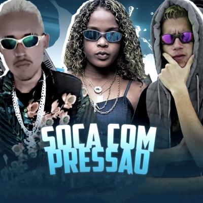 Soca Com Pressão (feat. Mc Dricka) By MC Leek, MC Rodrigo, Mc Dricka's cover