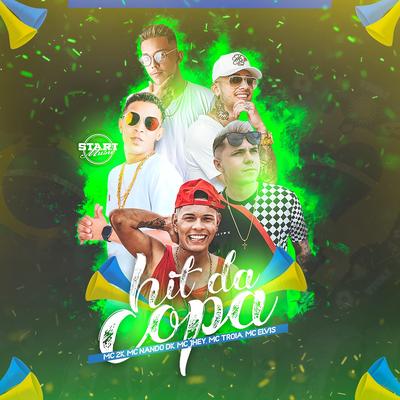 Hit da Copa By Mc Troia, Mc Elvis, DJ BL, Dj Kelvinho, Mc 2k, MC Nando DK, Mc Jhey's cover