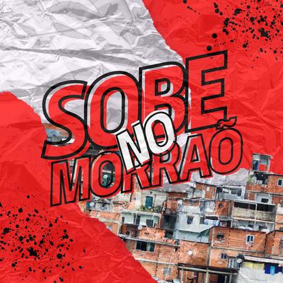 Sobe no Morrão By Alef Mc, DJ Cayoo, DJ ESCOBAR's cover