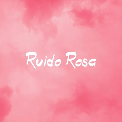 Ruido Rosa's cover