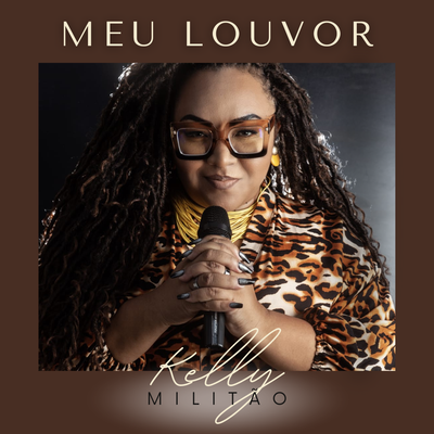 Meu Louvor By Kelly Militão's cover