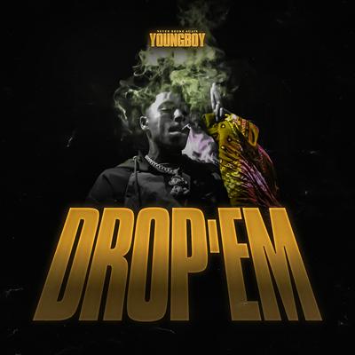 Drop'Em By YoungBoy Never Broke Again's cover