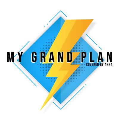 My Grand Plan By Annapantsu's cover
