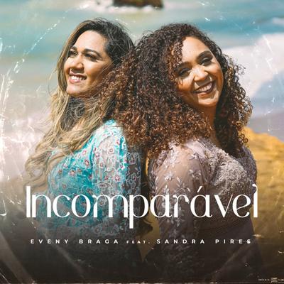 Incomparável By Eveny Braga, Sandra Pires's cover