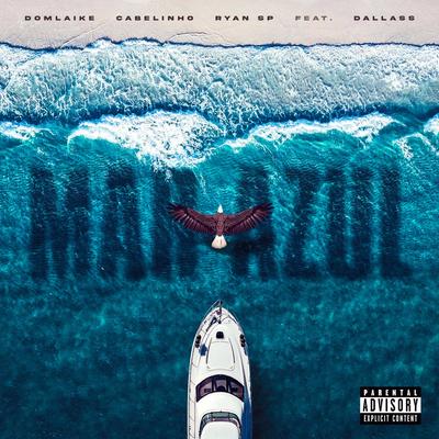 Mar Azul (feat. Dallass) By DomLaike, MC Cabelinho, MC Ryan Sp, Dallass's cover