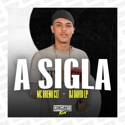 A Sigla By MC BRENO CLT, DJ David LP's cover