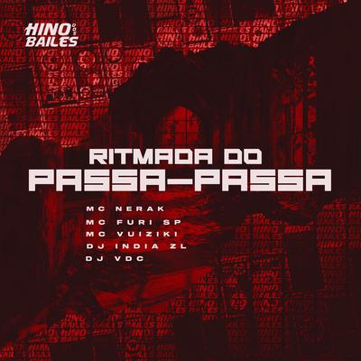 Ritmada do Passa-Passa By MC Nerak, MC FURI SP, Mc Vuiziki, DJ INDIA ZL, DJ VDC's cover