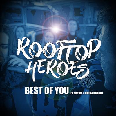 Best of You By Rooftop Heroes, matheachiara, Chor Amazonas's cover