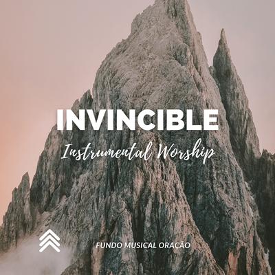 Invincible - Instrumental Worship By Fundo Musical Oração's cover