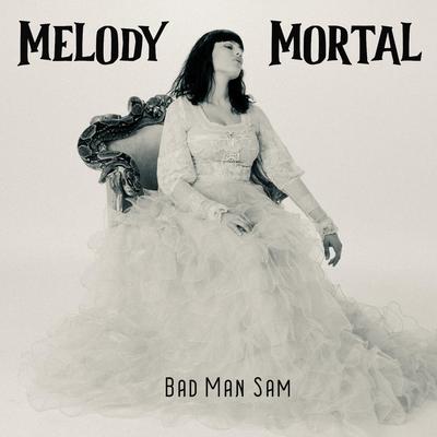 Bad Man Sam By Melody Mortal's cover