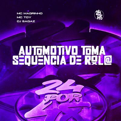 Automotivo Toma Sequencia de Rol@ By Mc Toy, Mc Magrinho, DJ Sagaz's cover