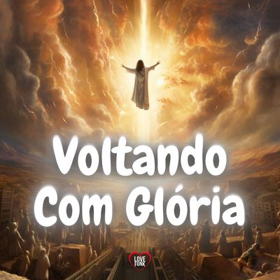 Voltando Com Glória By Love Funk, HBL's cover