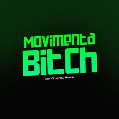 Movimenta Bitch By Dj Phzin, mc mininin, Fera Entretenimento's cover