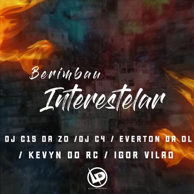 Berimbau Interestelar By Igor vilão, DJ C15 DA ZO, Dj Everton da Ol, Dj C4, DJ Kevyn Do RC's cover