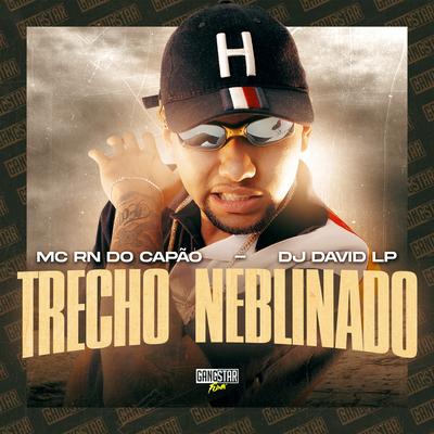 Trecho Neblinado By MC RN do Capão, DJ David LP's cover