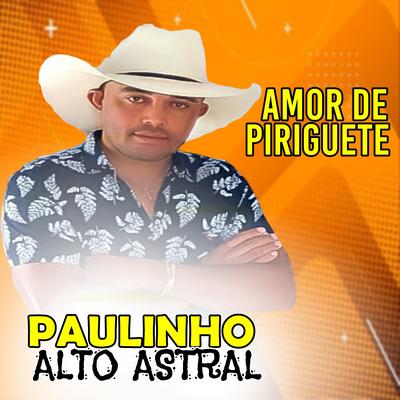 Amor de Piriguete By paulinho alto astral's cover