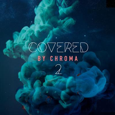 Covered by Chroma 2's cover