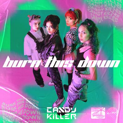 Burn This Down By Candy Killer's cover