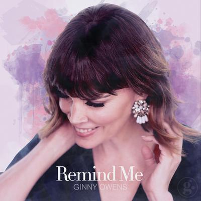 Remind Me By Ginny Owens's cover