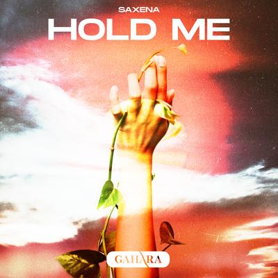 Hold Me By Saxena's cover