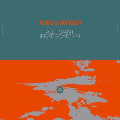 All I Want (feat. Goatchy) By Tube & Berger, Goatchy's cover