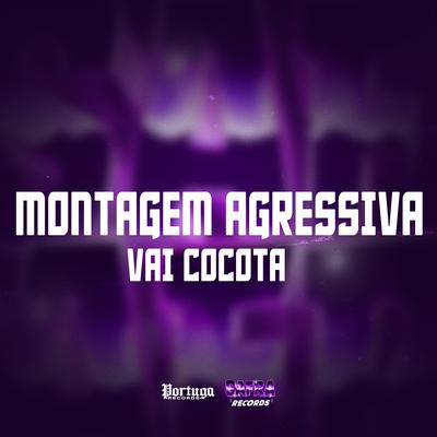 MONTAGEM AGRESSIVA VAI COCOTA's cover