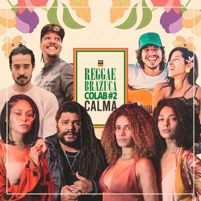 Reggae Brazuca Colab #2: Calma By Reggae Brazuca, Onze:20, Edu Ribeiro, Nazirê, Benzie, Yutaka's cover