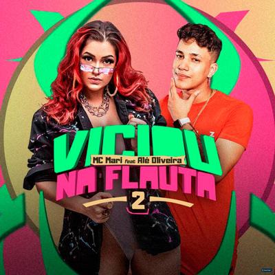 Viciou na Flauta 2 (feat. Alê Oliveira) (feat. Alê Oliveira) (Brega Funk) By MC Mari, Alê Oliveira's cover